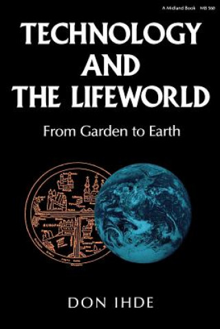 Book Technology and the Lifeworld Don Ihde