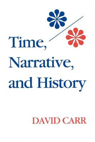 Książka Time, Narrative, and History David Carr