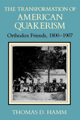 Könyv Transformation of American Quakerism Thomas