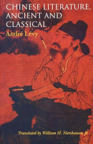Kniha Chinese Literature, Ancient and Classical Andre Levy