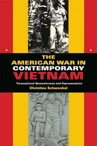 Carte American War in Contemporary Vietnam Christina Schwenkel