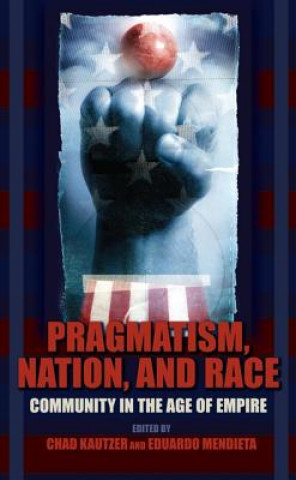 Kniha Pragmatism, Nation, and Race Chad Kautzer