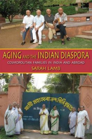 Kniha Aging and the Indian Diaspora Sarah E Lamb