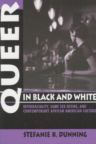 Könyv Queer in Black and White Stefanie K Dunning