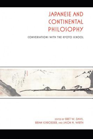 Kniha Japanese and Continental Philosophy Bret Davis