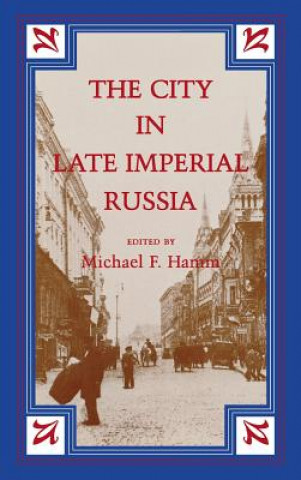 Książka City in Late Imperial Russia Michael F. Hamm