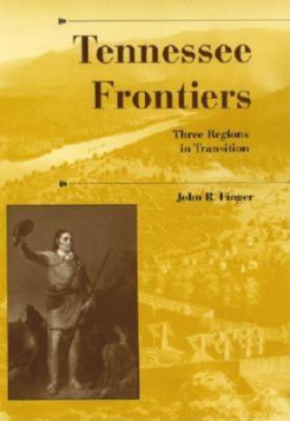 Kniha Tennessee Frontiers John R Finger