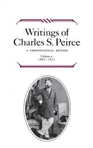 Książka Writings of Charles S. Peirce: A Chronological Edition, Volume 2 Max H. Fisch