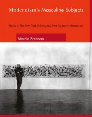 Könyv Modernism's Masculine Subjects Marcia Brennan