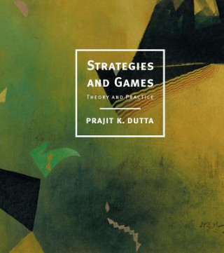 Kniha Strategies and Games Prajit K Dutta