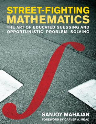 Könyv Street-Fighting Mathematics Sanjoy Mahajan