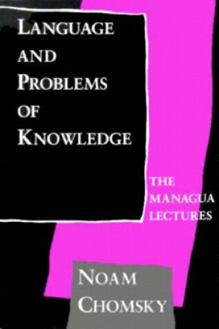 Könyv Language and Problems of Knowledge Noam Chomsky