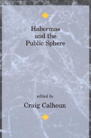 Kniha Habermas and the Public Sphere Craig Calhoun