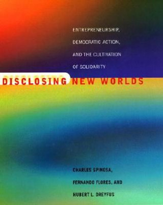 Книга Disclosing New Worlds Hubert L. Dreyfus