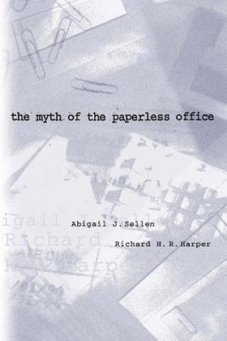 Книга Myth of the Paperless Office Abigail J Sellen