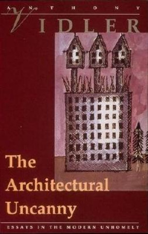 Könyv Architectural Uncanny Anthony Vidler