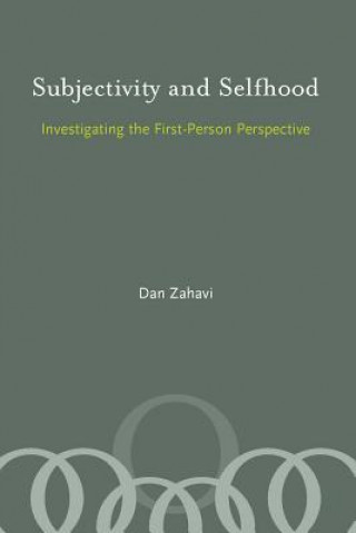 Kniha Subjectivity and Selfhood Dan Zahavi