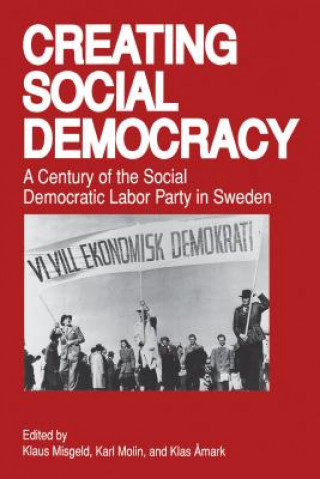 Carte Creating Social Democracy Klaus Misgeld