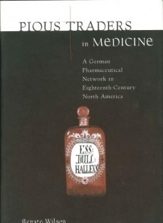 Kniha Pious Traders in Medicine Renate Wilson