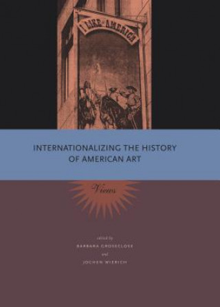 Книга Internationalizing the History of American Art Barbara Groseclose