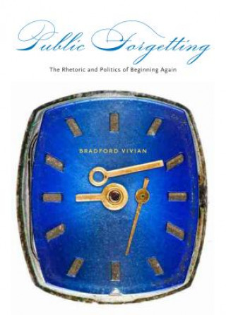 Buch Public Forgetting Bradford Vivian