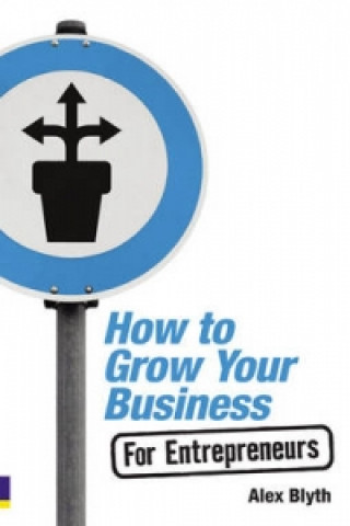 Książka How to Grow Your Business - For Entrepreneurs Alex Blyth