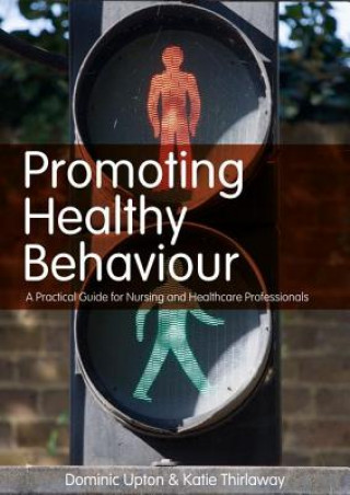 Könyv Promoting Healthy Behaviour Dominic Upton