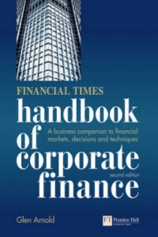 Kniha Financial Times Handbook of Corporate Finance, The G Arnold