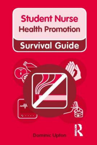 Knjiga Nursing & Health Survival Guide: Health Promotion Dominic Upton