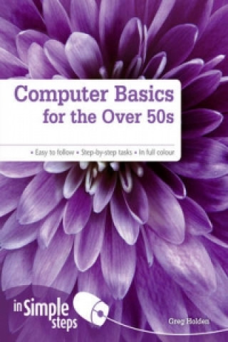 Carte Computer Basics for the Over 50s In Simple Steps Greg Holden