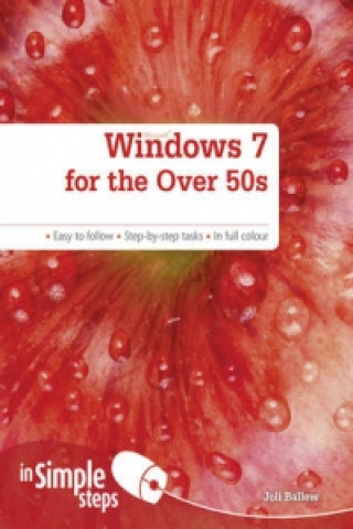 Carte Windows 7 for the Over 50s In Simple Steps Joli Ballew