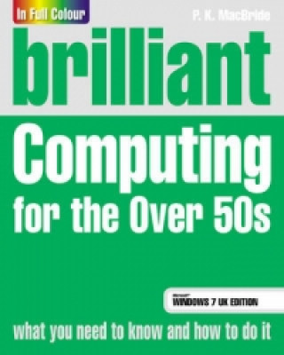 Carte Brilliant Computing for the Over 50s Windows 7 edition P Macbride