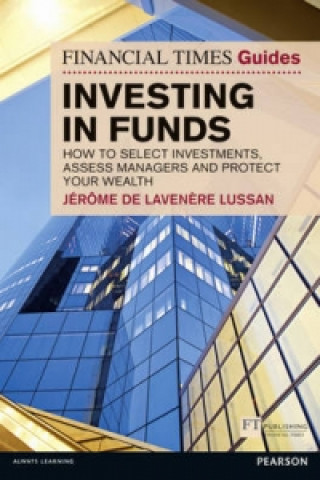 Carte Financial Times Guide to Investing in Funds, The Jerome De Lavenere Lussan