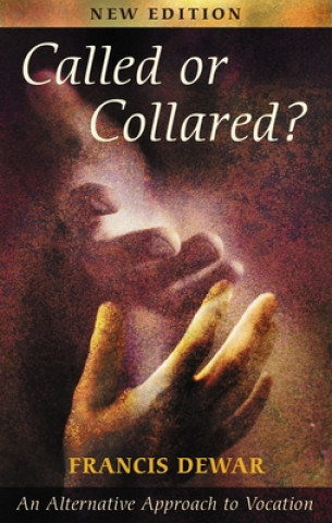 Könyv Called or Collared? Francis Dewar