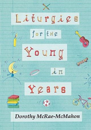 Βιβλίο Liturgies for the Young in Years Dorothy Mcrae-Mcmahon