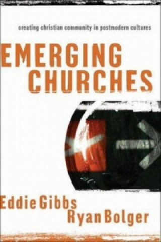 Carte Emerging Churches: Creating Chrsiti Eddie Gibbs