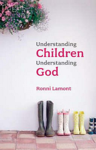 Carte Understanding Children, Understanding God Ronnie Lamont