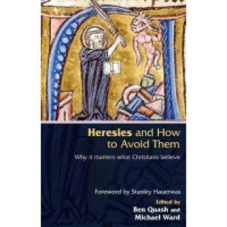 Kniha Heresies and How to Avoid Them Ben Quash