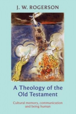 Livre Theology of the Old Testament J W Rogerson