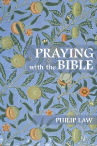 Kniha Praying With The Bible Philip Law