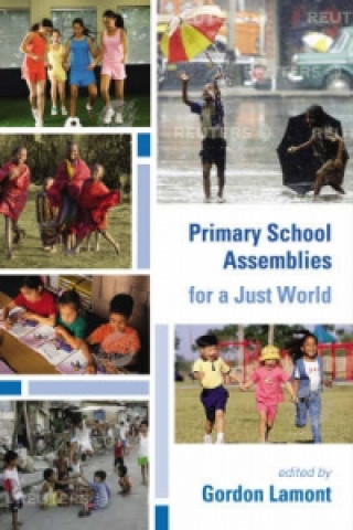 Книга Primary School Assemblies for a Just World Gordon Lamont