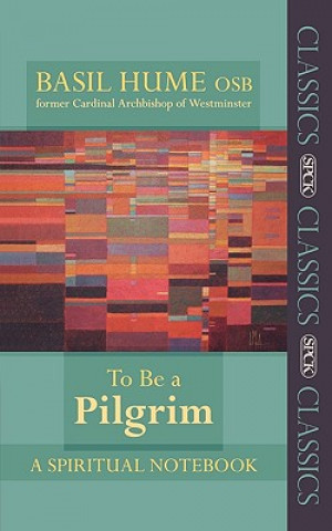 Kniha To be a Pilgrim Basil Hume