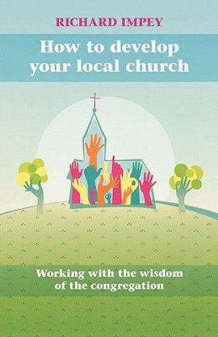 Carte How to Develop Your Local Church Richard Impey