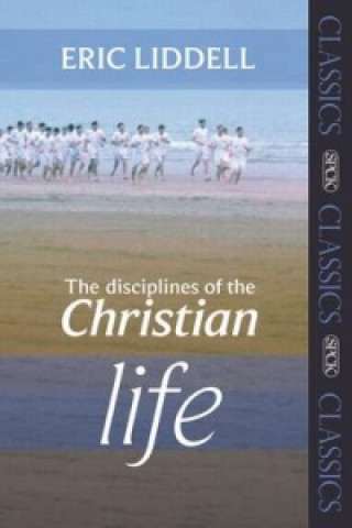 Kniha Disciplines Of The Christian Life T Eric Liddell