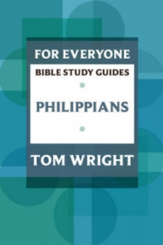 Boek For Everyone Bible Study Guide: Philippians Tom Wright