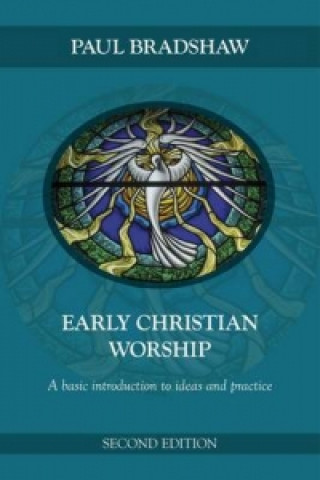 Kniha Early Christian Worship Paul Bradshaw