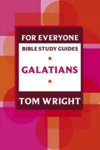 Książka For Everyone Bible Study Guide: Galatians Tom Wright