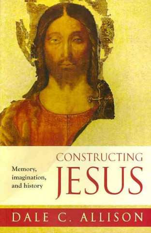 Kniha Constructing Jesus Dale C Allison