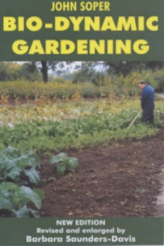 Könyv Bio-dynamic Gardening John Soper