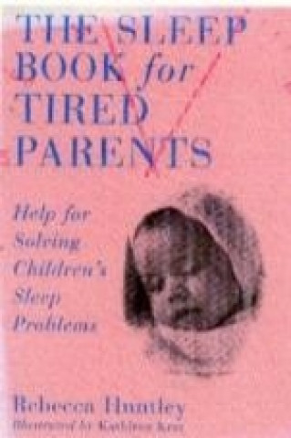 Kniha Sleep Book for Tired Parents Rebecca Huntley